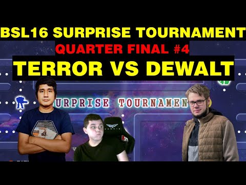 BSL Surprise Tournament - RO8 - TerrOr vs Dewalt - TvP - bo5 - StarCraft BroodWar Remastered