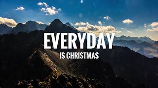 Sia - Everyday Is Christmas (Lyrics)