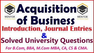 Acquisition of Business Introduction and 3 Solved Problems for B.com, M.Com, BBA, MBA, CA, CS & CMA