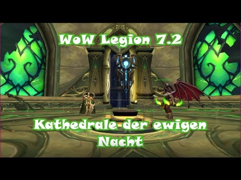 WoW Legion 7.2 Kathedrale der ewigen Nacht | Bosskämpfe