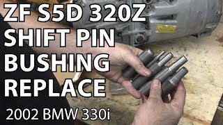 BMW E46 ZF S5D 320Z Shift Pin Bushing Replacement DIY