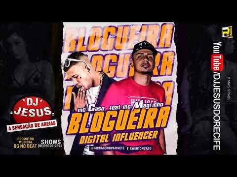 MC CASO, FEAT. MC MAGRINHO - BLOGUEIRA DIGIAL INFLUENCER - MÚSICA NOVA - LANÇAMENTO - DJ JESUS
