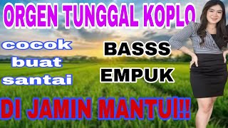 Download lagu ORGEN TUNGGALKOPLO COCOK BUAT SANTAI   mp3
