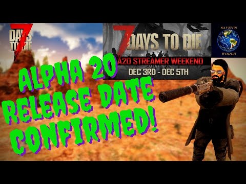 7 Days to Die Alpha 20 Release Date Confirmed!!!