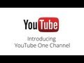 YouTube One Channel 