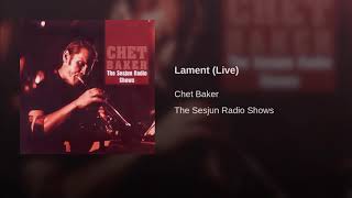 Lament(live in Sesjun Radio Shows, Netherlands)/Chet Baker/'78/Usa
