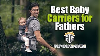▶️Baby Carriers: Top 5 Best Baby Carriers for Fathers in 202