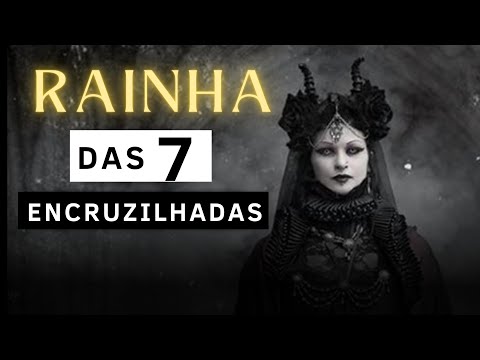 Rainha das 7 encruzilhadas