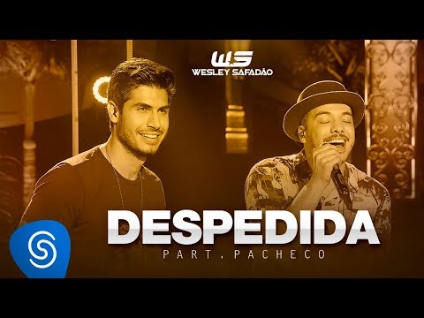 Wesley Safadão - Despedida Part. Pacheco [DVD WS Em Casa]