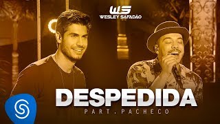 Wesley Safadão - Despedida Part. Pacheco [DVD WS Em Casa]