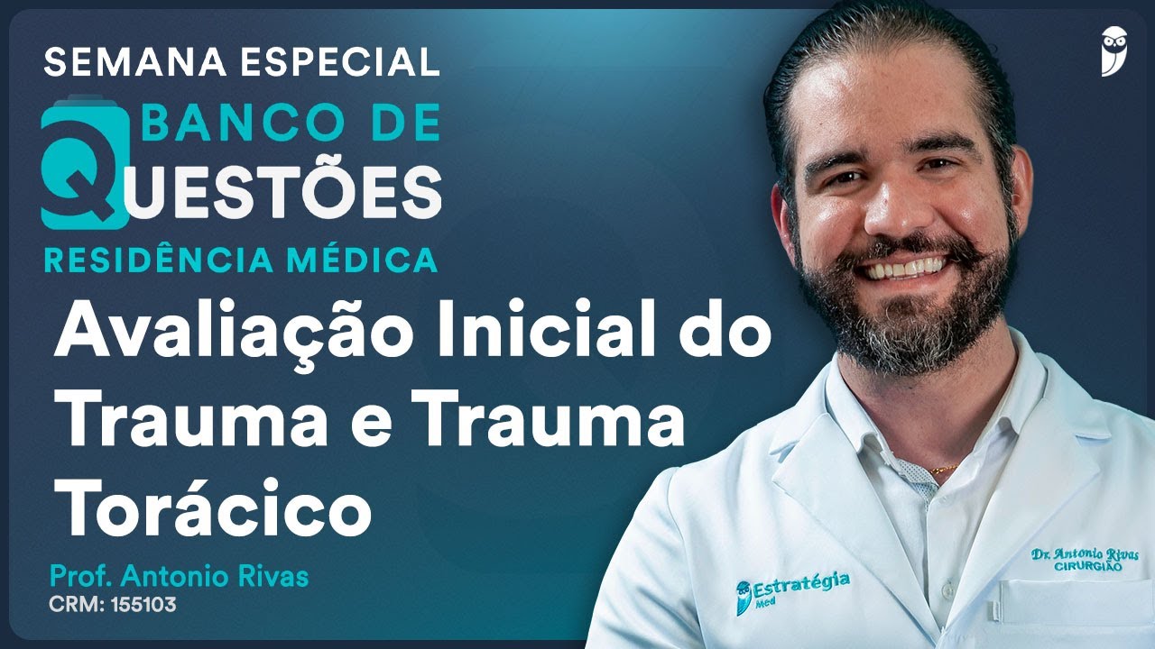 Questões Comentadas de Avaliação Inicial do Trauma e Trauma Torácico da Residência Médica - Cirurgia