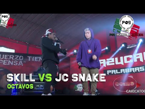 SKILL VS JC SNAKE - OCTAVOS DE FINAL - FINAL NACIONAL "P09 RUMBO A MÉXICO"