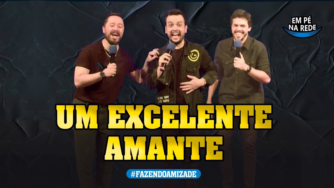 UM EXCELENTE AMANTE - FAZENDO AMIZADE #210