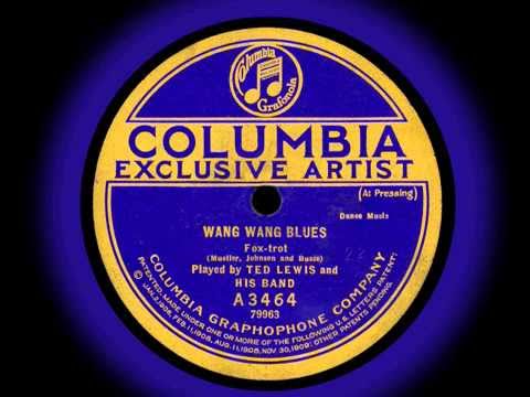 "WANG WANG BLUES" - Ted Lewis and His Band (1921)