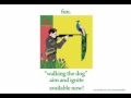 fun. - Walking The Dog [AUDIO] 