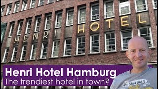 Henri Hotel Hamburg. The Trendiest Hipster Hotel in Town?