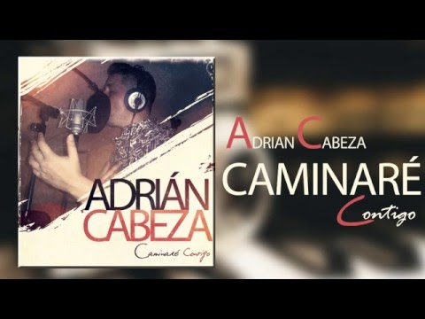 ADRIÁN CABEZA - Caminaré Contigo 2016