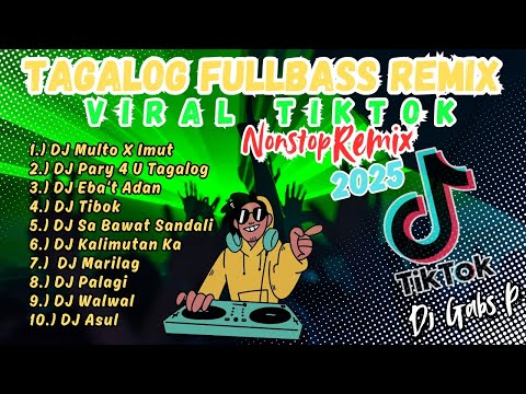 NEW TIKTOK VIRAL TAGALOG FULLBASS REMIX | NONSTOP REMIX | DJ GABS P.