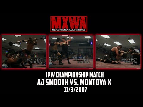 MXWA - IPW Championship Match - AJ Smooth (c) Vs. Montoya X - MXWA Retribution 11/3/2007