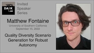 Matthew Fontaine - Quality Diversity Scenario Generation for Robust Autonomy @ UCL DARK
