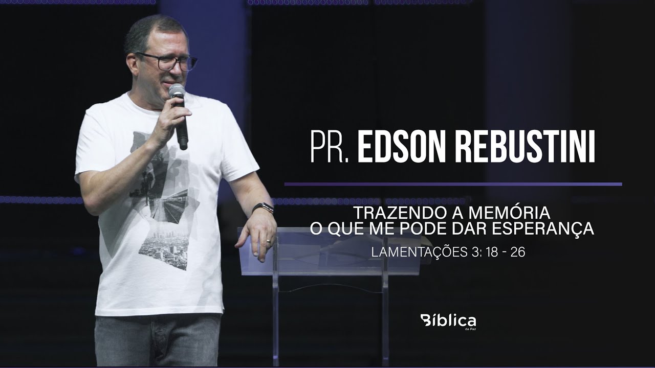Lamentações 3: 18 - 26  -  Trazendo a memória o que me pode dar esperança