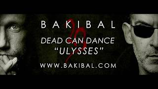 BAKIBAL - ULYSSES [DEAD CAN DANCE cover]