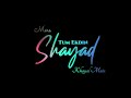 SHAYAD - Love Aaj Kal | Arijit Singh | Shayad Whatsapp Status |