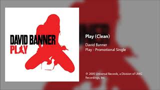 David Banner - Play (Clean)
