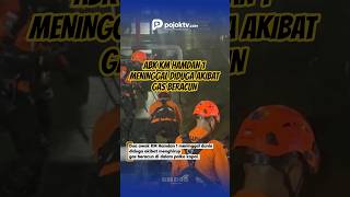 ABK KM HAMDAN 1 MENINGGAL DIDUGA AKIBAT GAS BERACUN