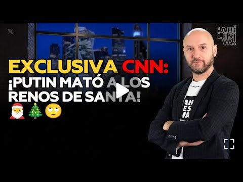 CNN EXCLUSIVE: PUTIN KILLED SANTA'S REINDEER!