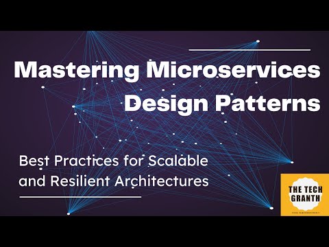 Mastering Microservices Design Patterns: Best Practices for Scalable and Resilient Architectures