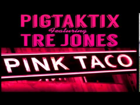 Pink Taco - Pigtaktix ft. Tre Jones