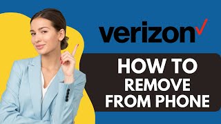 How To Remove Verizon From My Phone