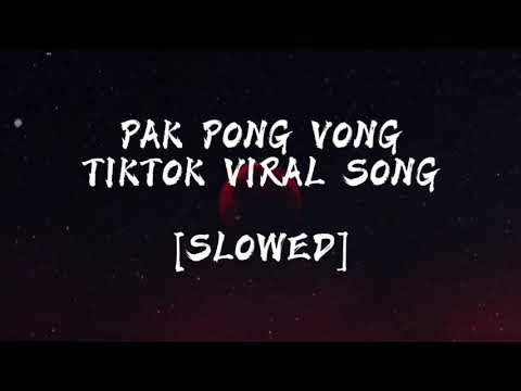 TIKTOK VIRAL SONG (PAK PONG VONG) CAMBODIA REMIX [LAGU TERBARU TIKTOK VIRAL][TRUNGBAU1992] [SLOWED]