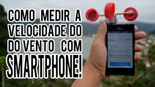 Como medir a velocidade do vento com Smartphone!