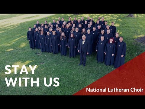 Stay With Us  - Hovland | National Lutheran Choir