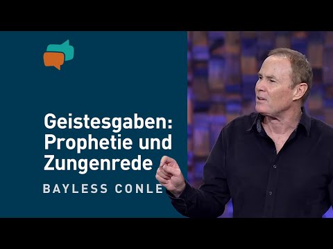 Entdecke die Gaben des Heiligen Geistes (3) – Prophetie & Sprachenrede – Bayless Conley