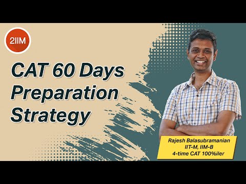 60 Days CAT Preparation Strategy | How to prepare for CAT in 2 months | 2IIM CAT Preparation