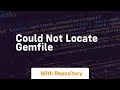 Could Not Locate Gemfile