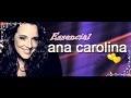 Ana Carolina ( Essencial TODOS SUCESSOS ...