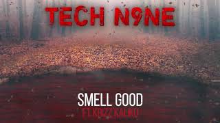 Tech N9ne - Smell Good (Ft. Krizz Kaliko) | OFFICIAL AUDIO