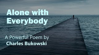 Charles Bukowski - Alone with Everybody