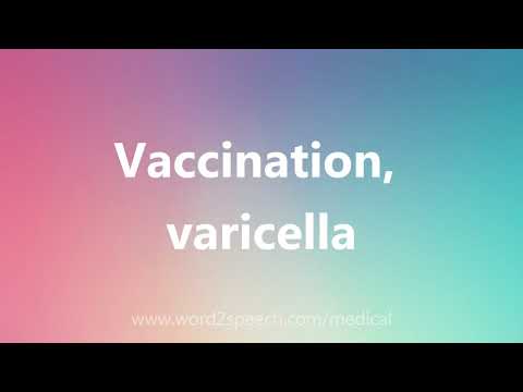 Vaccination, varicella - Medical Meaning and Pronunciation