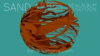 Sand - A Sleeper, Just Awake (2016) Album Montage