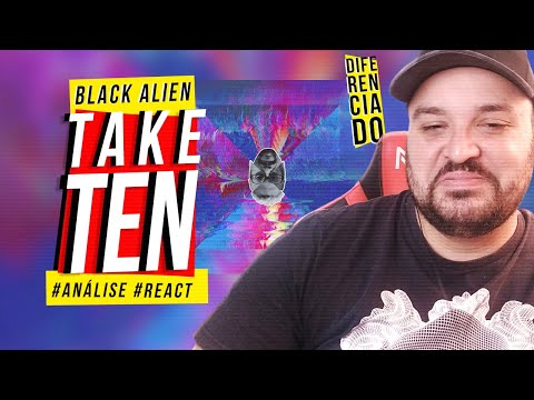 REACT 🔥 05.Black Alien - Take Ten - MC DIFERENCIADO