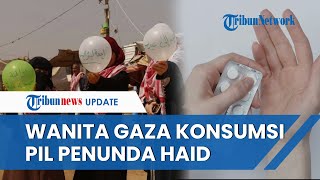 Stok Pembalut Langka Imbas Serangan Israel, Wanita di Gaza Terpaksa Konsumsi Pil Penunda Menstruasi