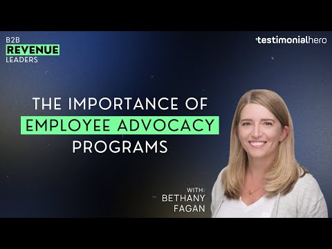 The Importance of Building Employee Advocacy Programs with Bethany Fagan