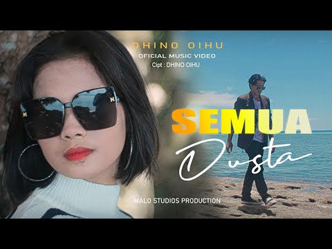 SEMUA DUSTA || LAGU SLOW ROCK TERBARU 2024 || DHINO OIHU ( OFFICIAL MUSIC VIDEO )