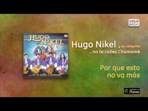 Hugo Nikel y su Conjunto - Por que esto no va más