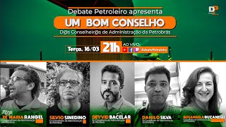 Conselheiros eleitos do CA debatem futuro da Petrobrás, assista!